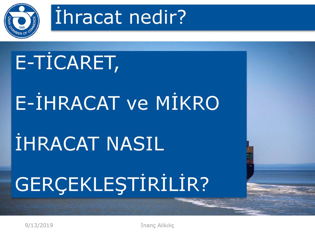 İhracat nedir E TİCARET E İHRACAT ve MİKRO İHRACAT NASIL ppt indir